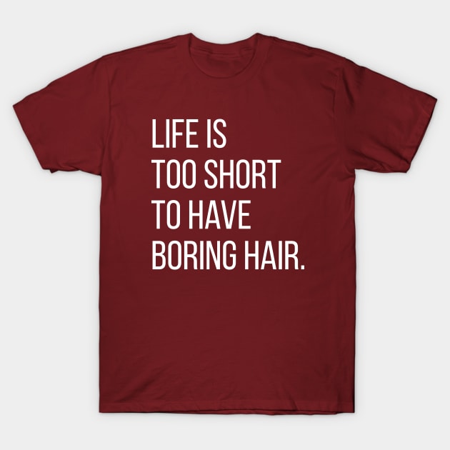 Life is too short.. T-Shirt by BrechtVdS